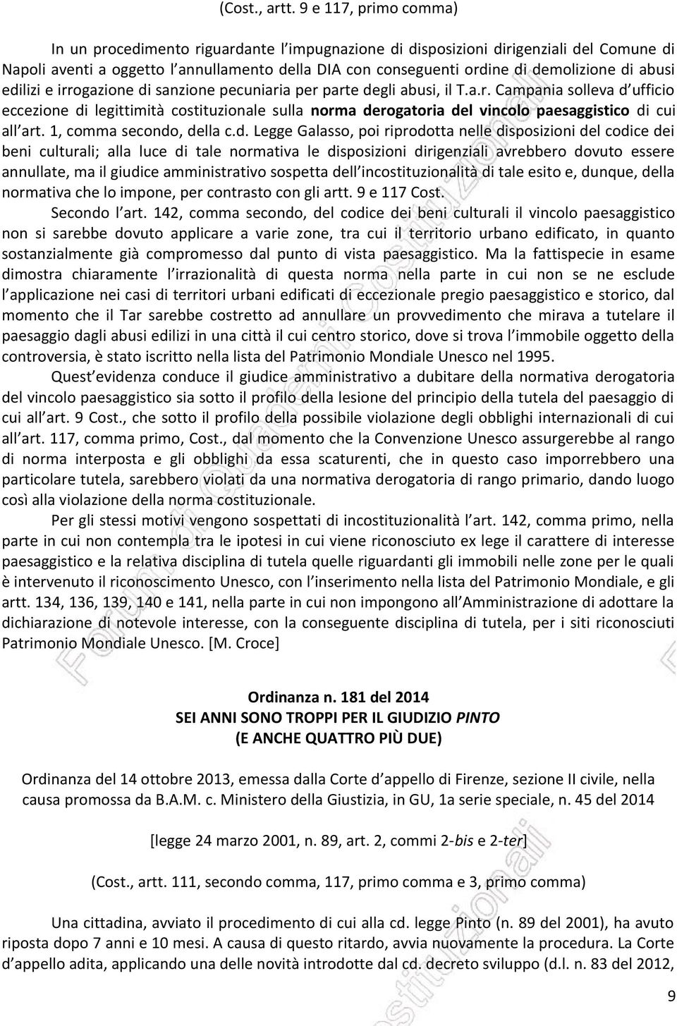 di abusi edilizi e irrogazione di sanzione pecuniaria per parte degli abusi, il T.a.r. Campania solleva d ufficio eccezione di legittimità costituzionale sulla norma derogatoria del vincolo paesaggistico di cui all art.