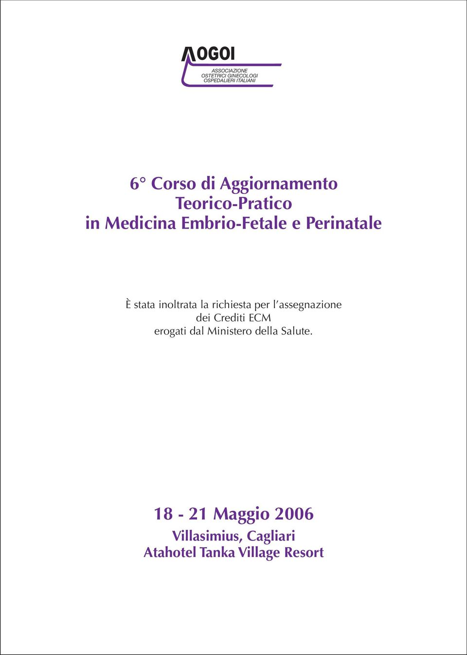 inoltrata la richiesta per l assegnazione dei Crediti ECM erogati dal