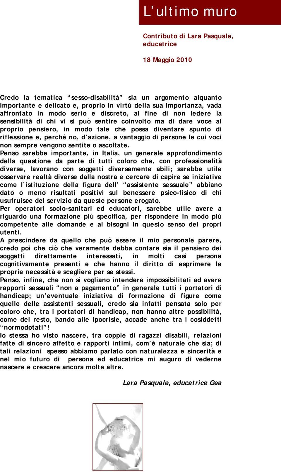 no, d azione, a vantaggio di persone le cui voci non sempre vengono sentite o ascoltate.