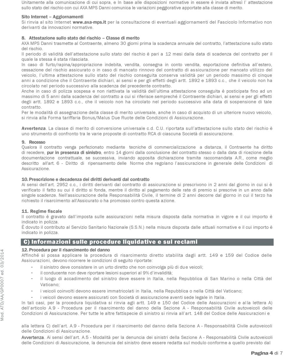 it per la consultazione di eventuali aggiornamenti del Fascicolo Informativo non derivanti da innovazioni normative. 8.