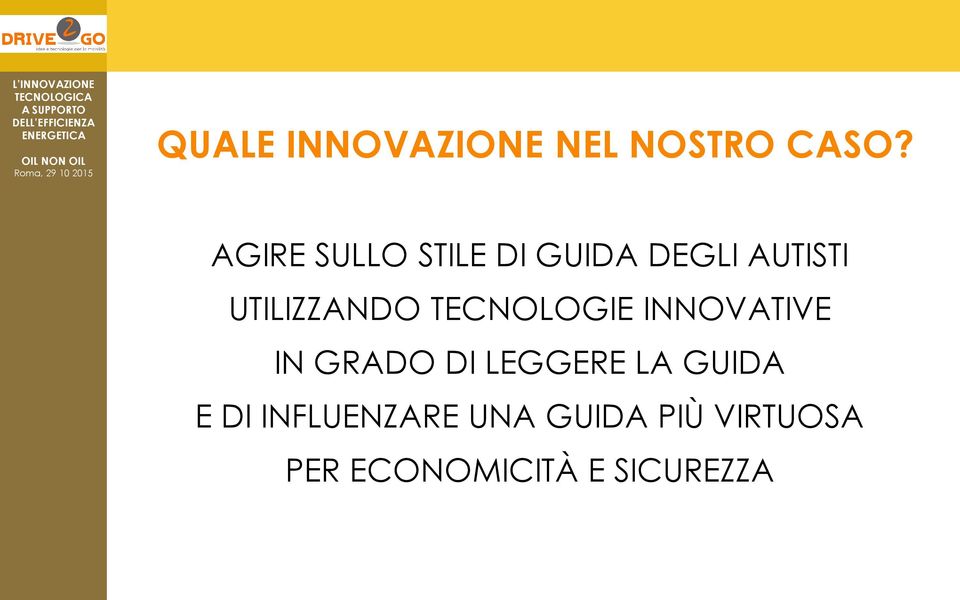 UTILIZZANDO TECNOLOGIE INNOVATIVE IN GRADO DI