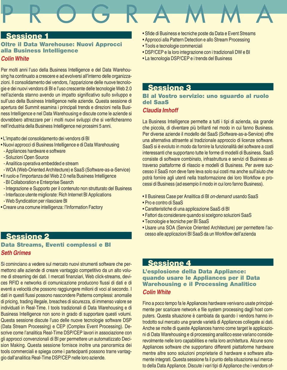 0 nell azienda stanno avendo un impatto significativo sullo sviluppo e sull uso della Business Intelligence nelle aziende.