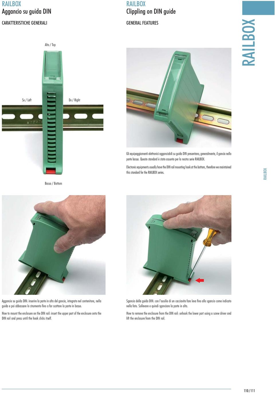 How to mount the enclosure on the DIN rail: insert the upper part of the enclosure onto the DIN rail and press until the hook clicks itself.