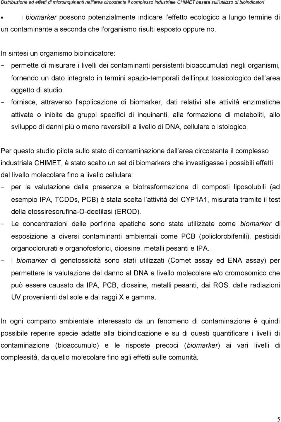 tossicologico dell area oggetto di studio.