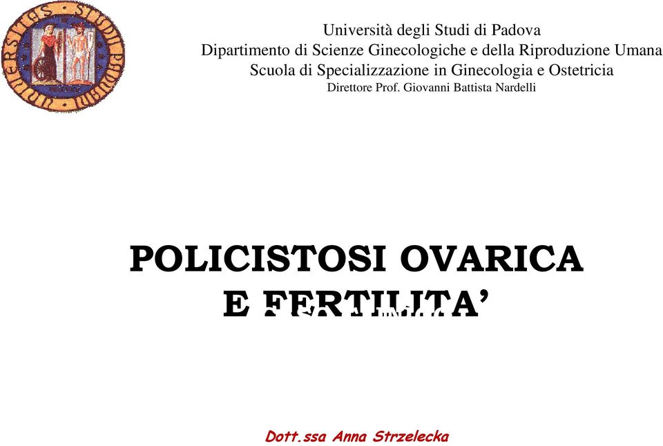 Specializzazione in Ginecologia e Ostetricia Direttore Prof.