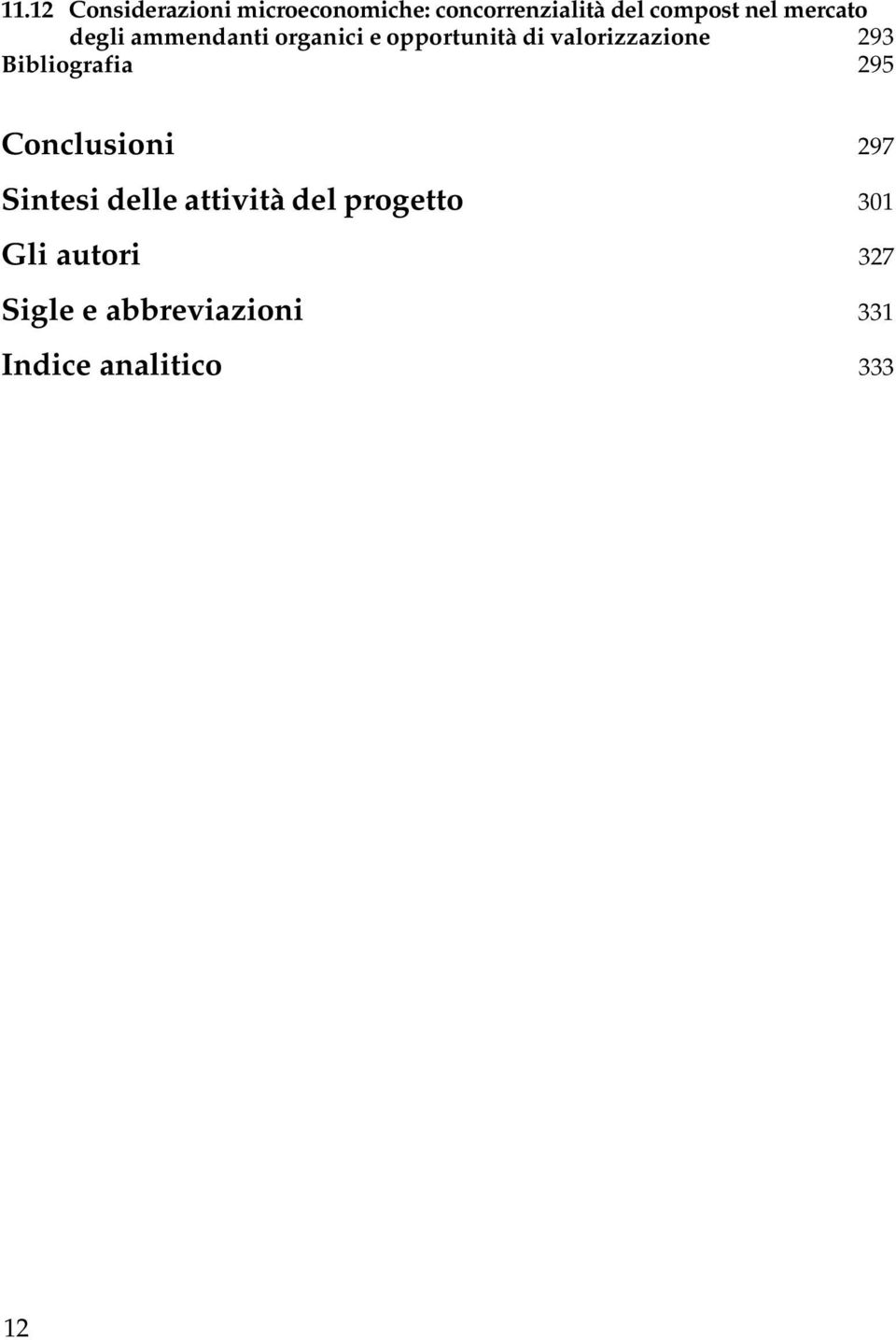 293 Bibliografia 295 Conclusioni 297 Sintesi delle attività del