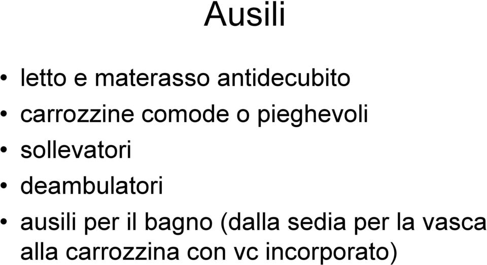 deambulatori ausili per il bagno (dalla