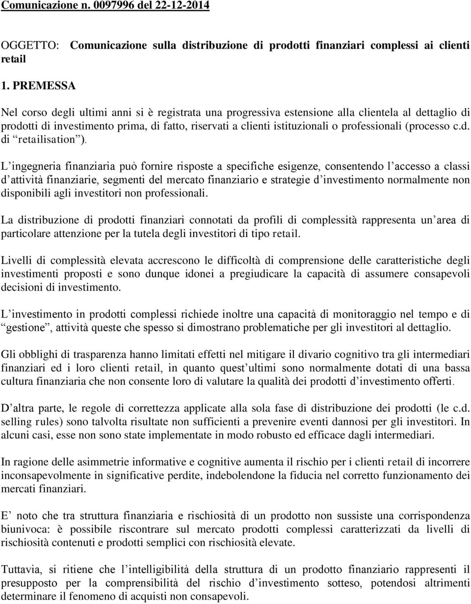 professionali (processo c.d. di retailisation ).