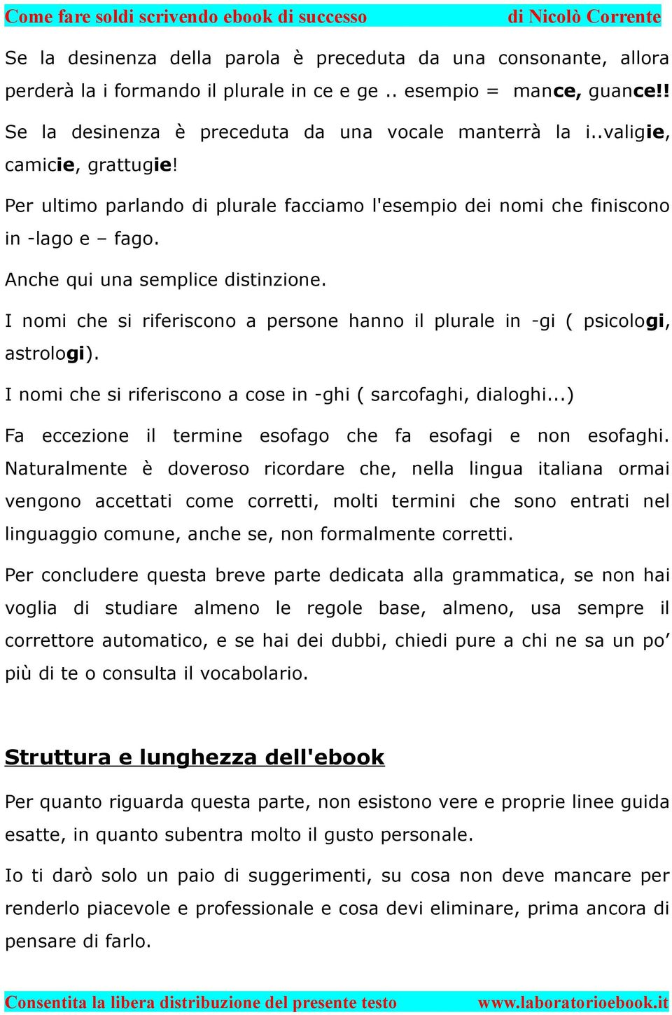 I nomi che si riferiscono a persone hanno il plurale in -gi ( psicologi, astrologi). I nomi che si riferiscono a cose in -ghi ( sarcofaghi, dialoghi.