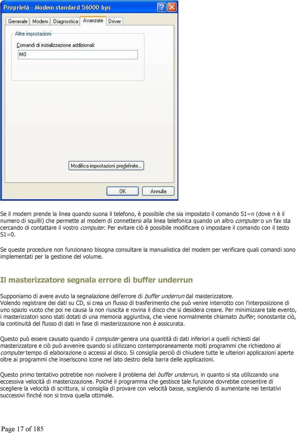 Se queste procedure non funzionano bisogna consultare la manualistica del modem per verificare quali comandi sono implementati per la gestione del volume.