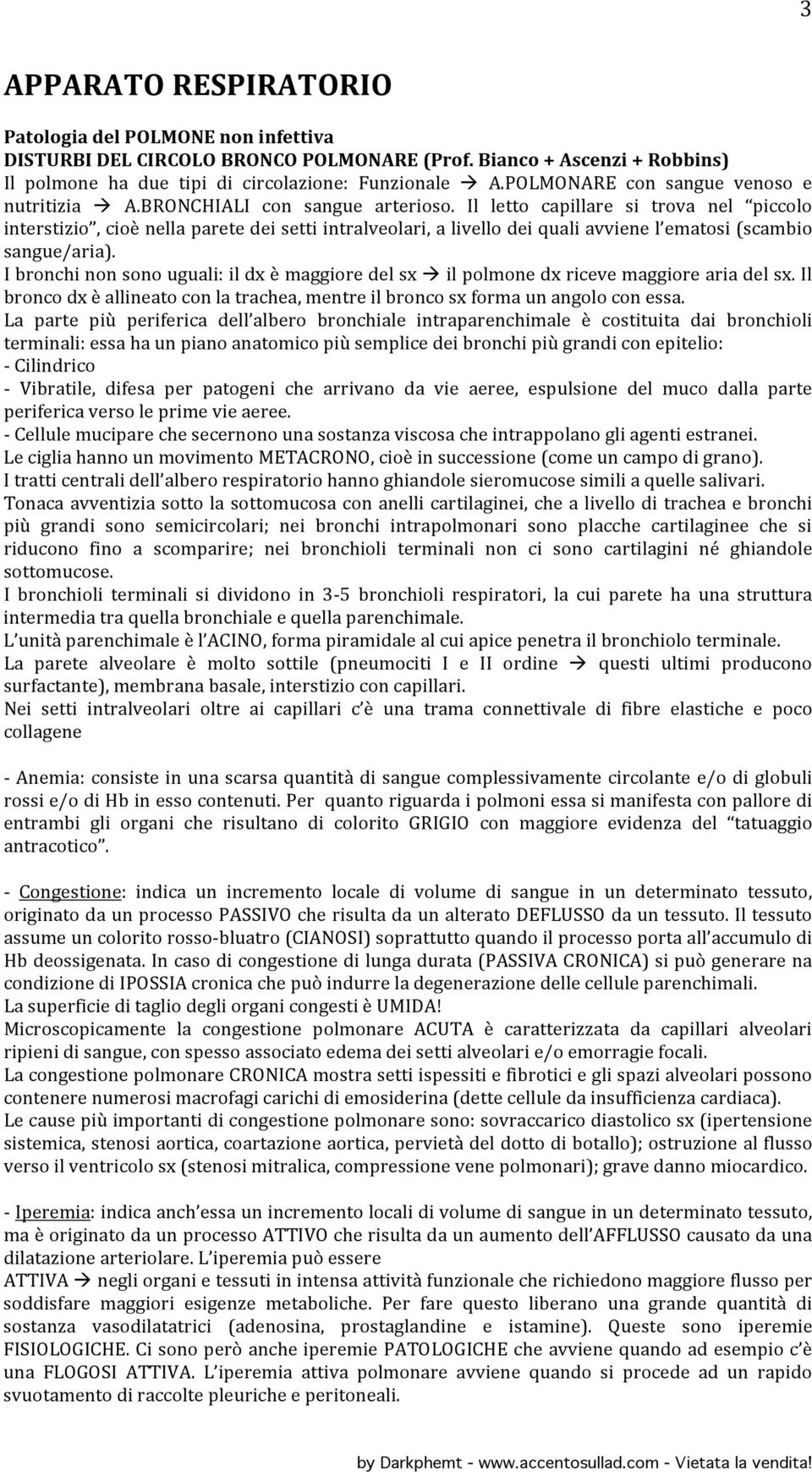 Il letto capillare si trova nel piccolo interstizio, cioè nella parete dei setti intralveolari, a livello dei quali avviene l ematosi (scambio sangue/aria).