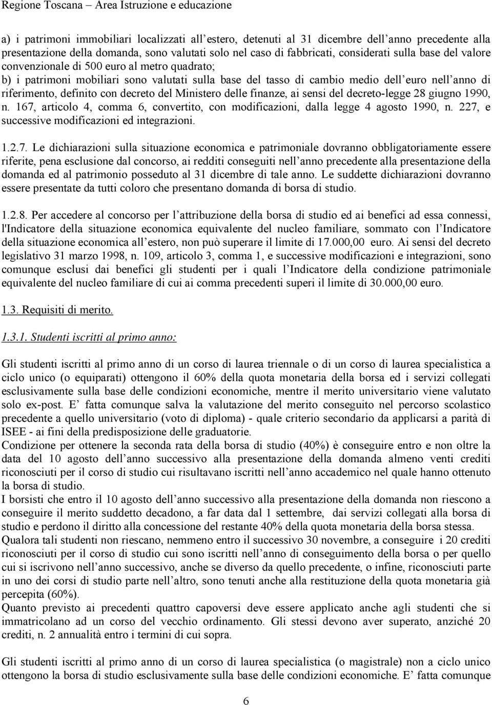 delle finanze, ai sensi del decreto-legge 28 giugno 1990, n. 167,