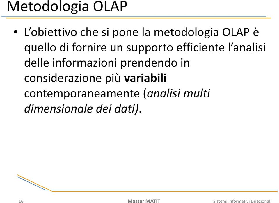 prendendo in considerazione più variabili contemporaneamente (analisi