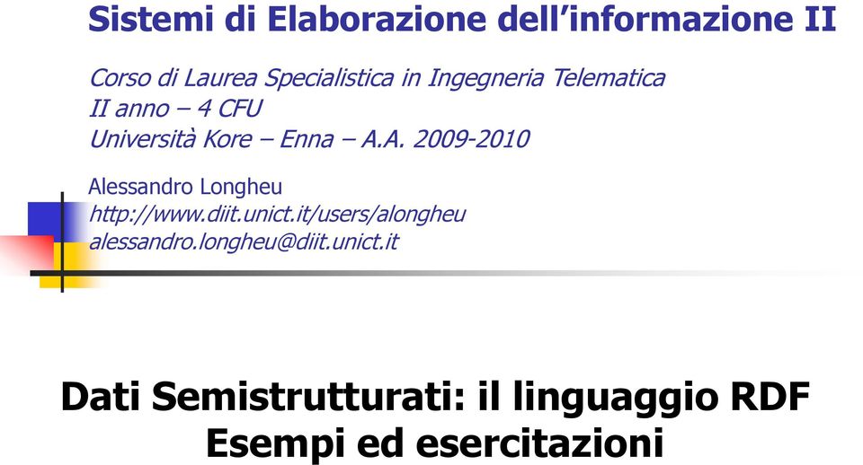 A. 2009-2010 Alessandro Longheu http://www.diit.unict.