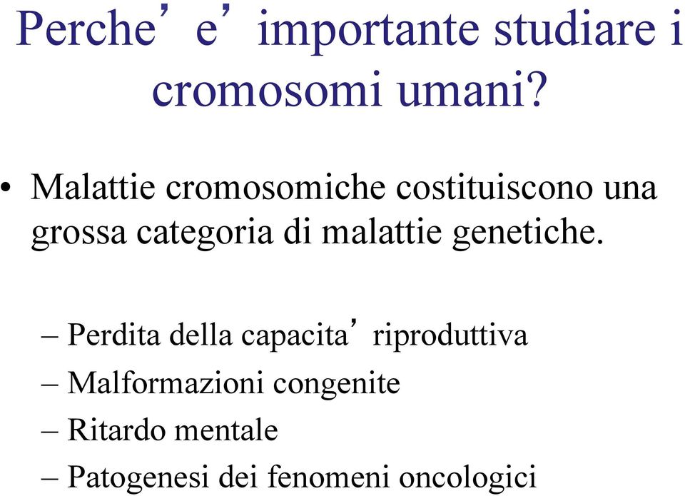 malattie genetiche.