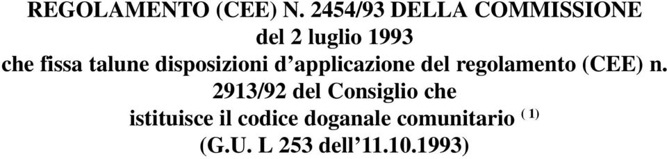 talune disposizioni d applicazione del regolamento (CEE) n.