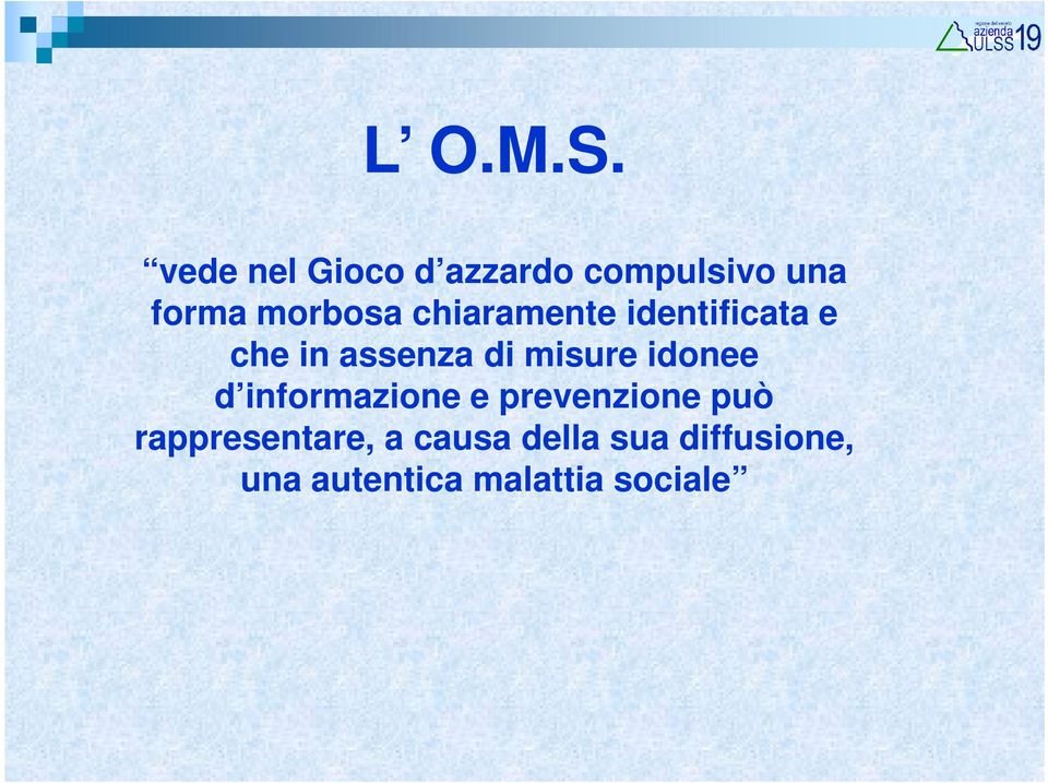 chiaramente identificata e che in assenza di misure