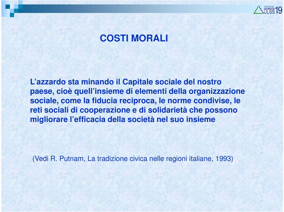 condivise, le reti sociali di cooperazione e di solidarietà che possono migliorare l