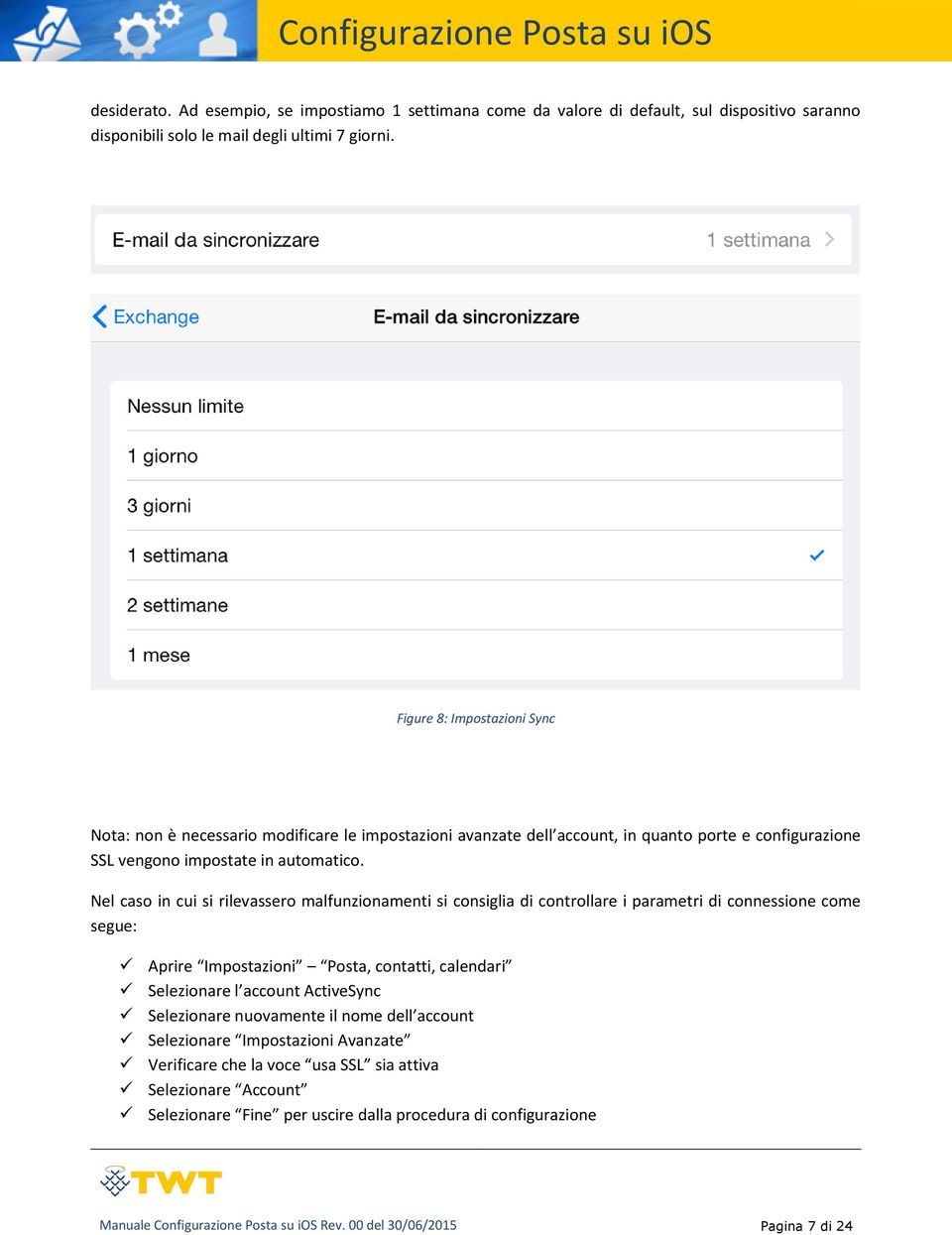 Nel caso in cui si rilevassero malfunzionamenti si consiglia di controllare i parametri di connessione come segue: Aprire Impostazioni Posta, contatti, calendari Selezionare l account ActiveSync