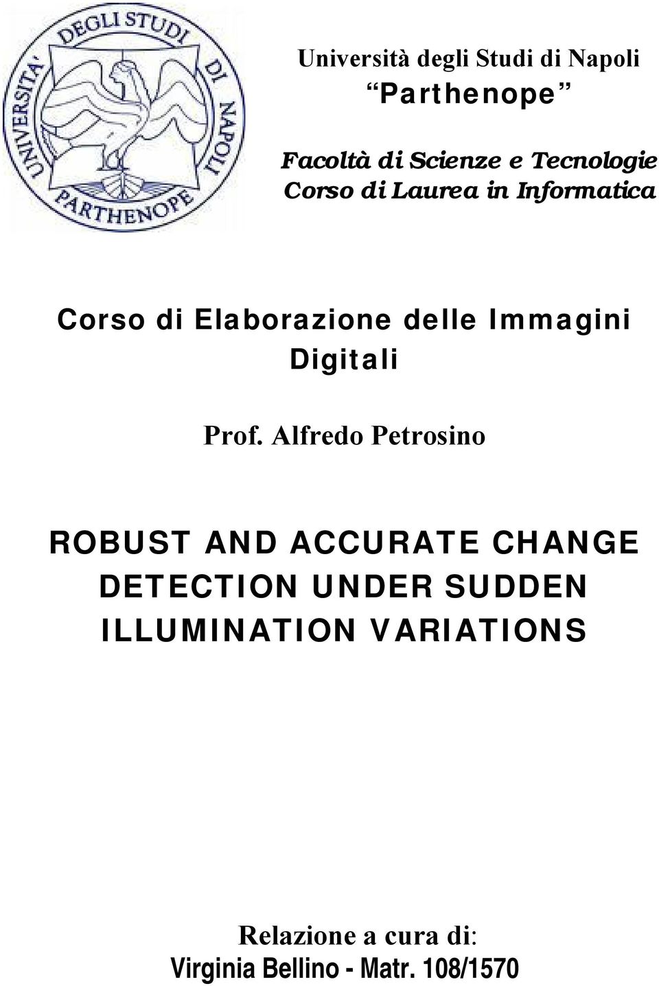 Prof. Alfredo Petrosino ROBUST AND ACCURATE CHANGE DETECTION UNDER SUDDEN