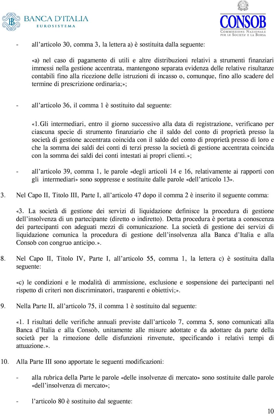 36, il comma 1 è sostituito dal seguente: «1.