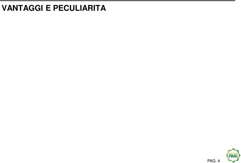 detraibile fiscalmente Chi promuove la Mutua è il Socio della Mutua stessa L adesione a una Mutua è semplice e