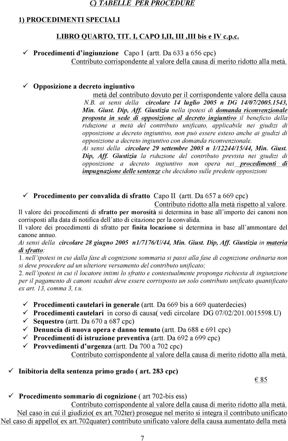 ai sensi della circolare 14 luglio 2005 n DG 14/07/2005.1543, Min. Giust. Dip, Aff.