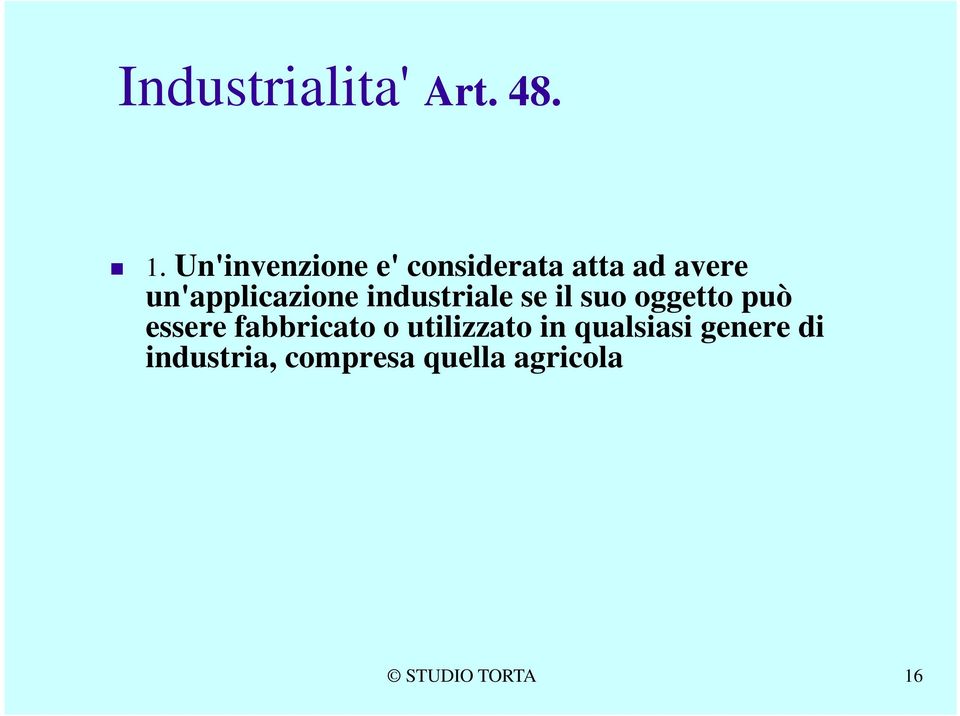 un'applicazione industriale se il suo oggetto può essere