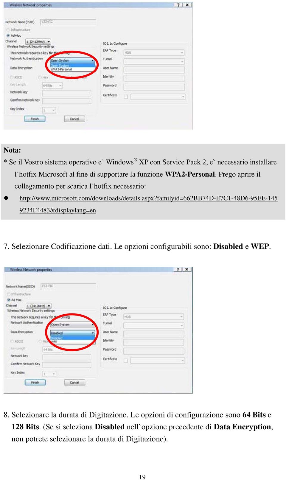 familyid=662bb74d-e7c1-48d6-95ee-145 9234F4483&displaylang=en 7. Selezionare Codificazione dati. Le opzioni configurabili sono: Disabled e WEP. 8.