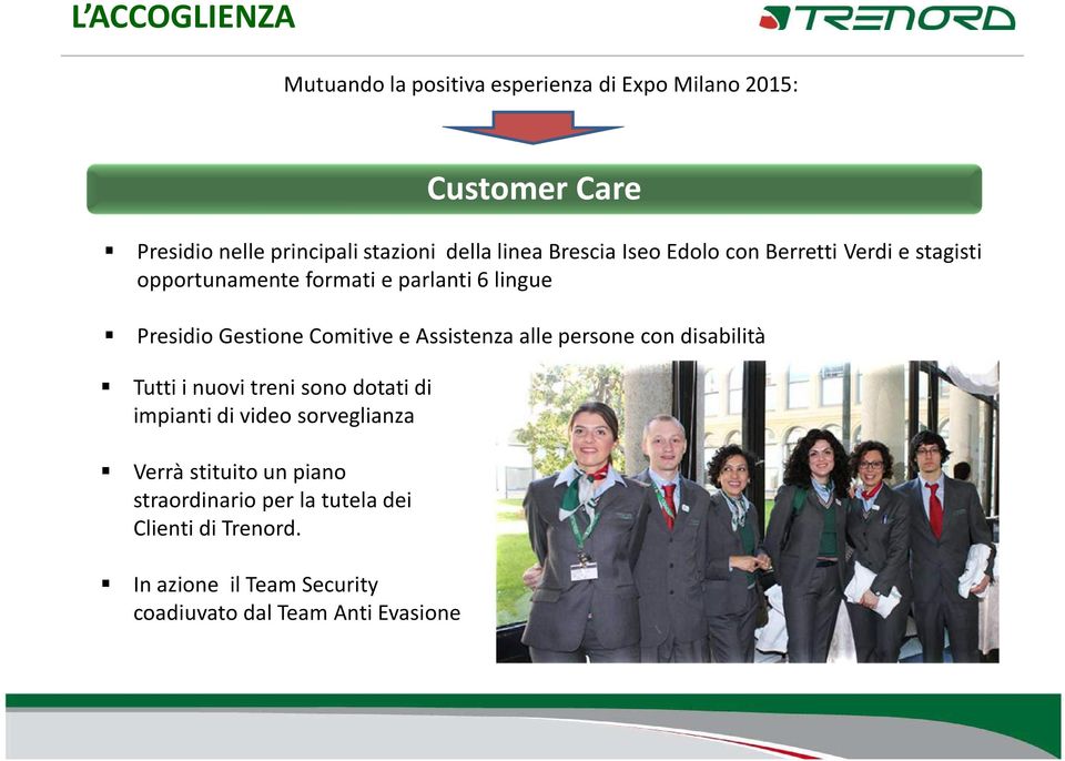 In azione il Team Security coadiuvato dal Team Anti Evasione Customer Care Presidio nelle principali stazioni della linea