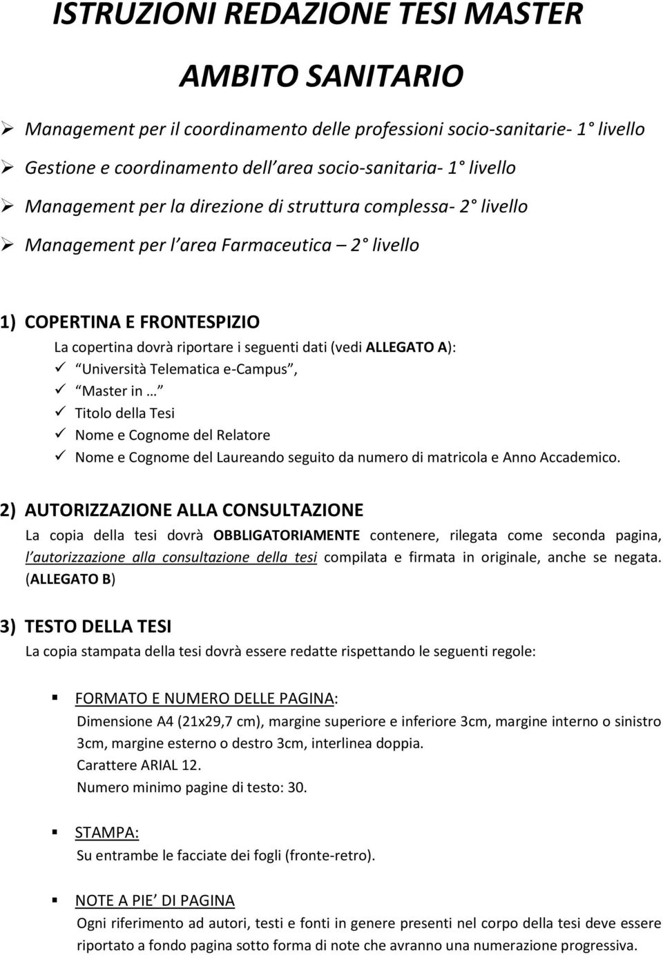 Telematica e-campus, Master in Titolo della Tesi Nome e Cognome del Relatore Nome e Cognome del Laureando seguito da numero di matricola e Anno Accademico.