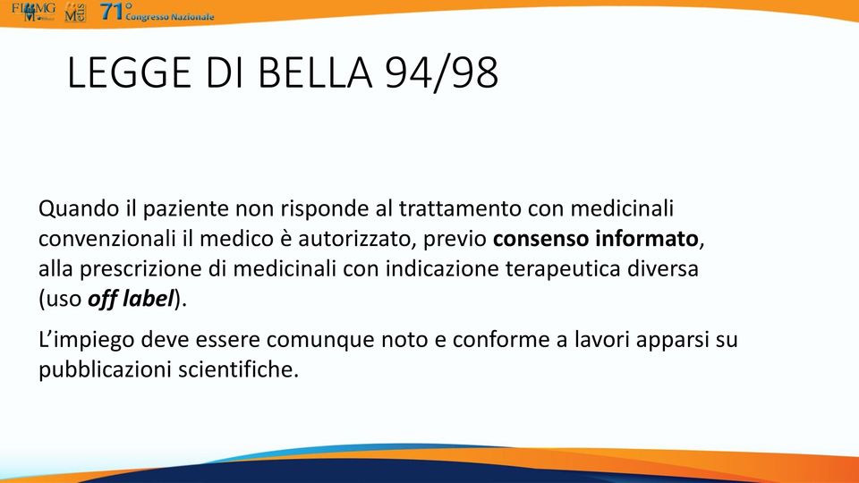 prescrizione di medicinali con indicazione terapeutica diversa (uso off label).