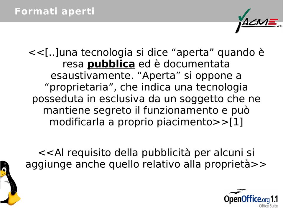 Aperta si oppone a proprietaria, che indica una tecnologia posseduta in esclusiva da un