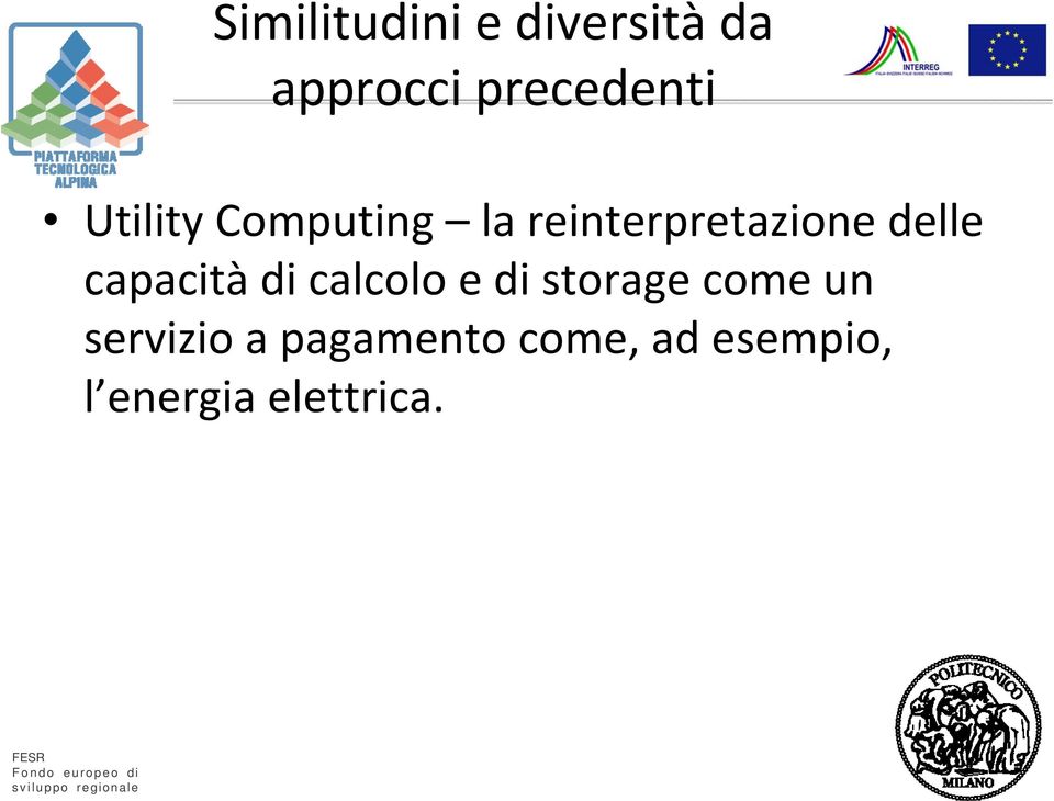 capacità di calcolo e di storage come un