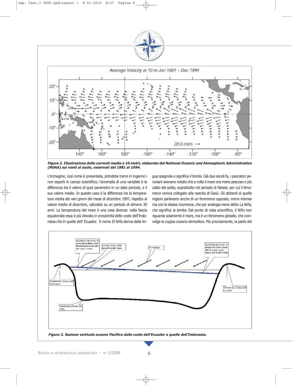 L immagine, così come è presentata, potrebbe trarre in inganno i non esperti in campo scientifico; l anomalia di una variabile è la differenza tra il valore di quel parametro in un dato periodo, e il