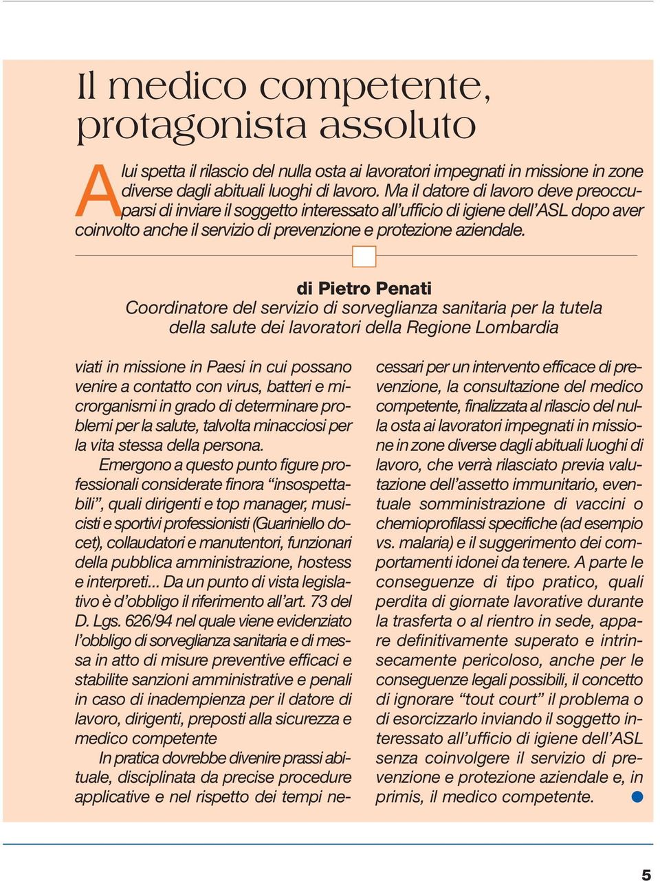 di Pietro Penati Coordinatore del servizio di sorveglianza sanitaria per la tutela della salute dei lavoratori della Regione Lombardia viati in missione in Paesi in cui possano venire a contatto con