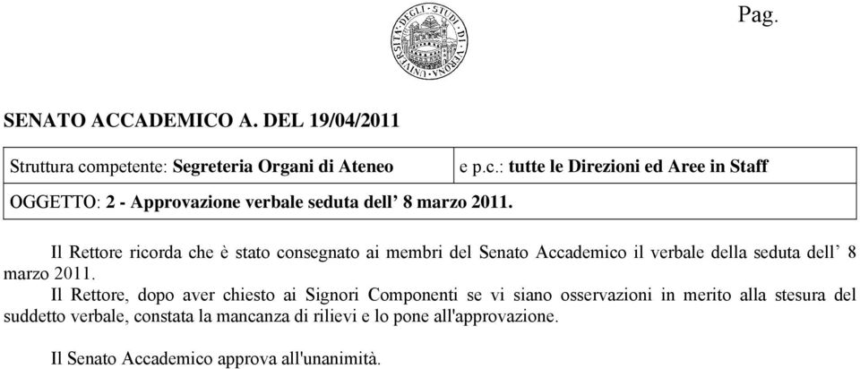 : tutte le Direzioni ed Aree in Staff OGGETTO: 2 - Approvazione verbale seduta dell 8 marzo 2011.