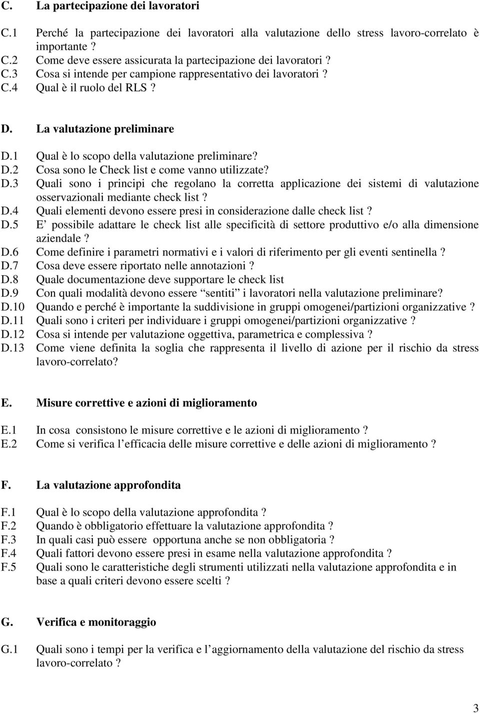 D.3 Quali sono i principi che regolano la corretta applicazione dei sistemi di valutazione osservazionali mediante check list? D.