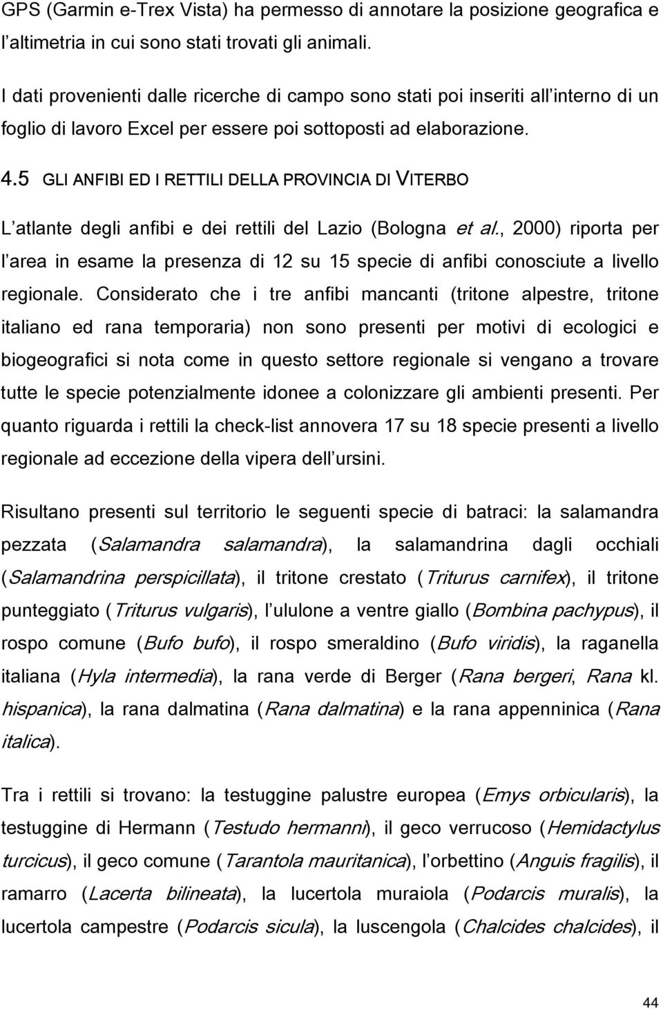 5 GLI ANFIBI ED I RETTILI DELLA PROVINCIA DI VITERBO L atlante degli anfibi e dei rettili del Lazio (Bologna et al.