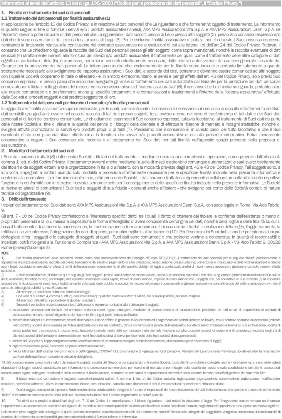 trattamento, La informiamo di quanto segue: al fine di fomirle i servizi e/o i prodotti assicurativi richiesti, AX