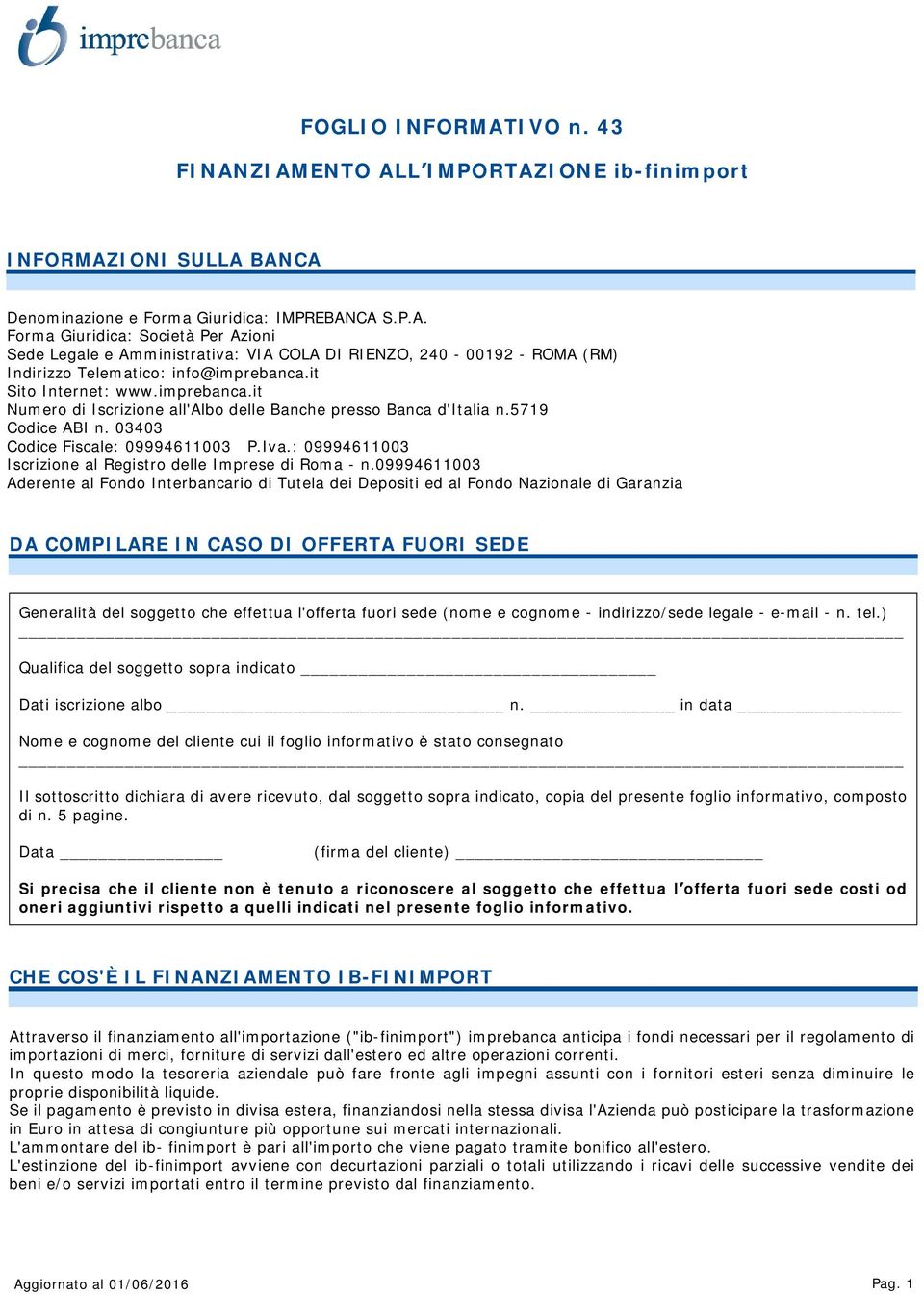 : 09994611003 Iscrizione al Registro delle Imprese di Roma - n.