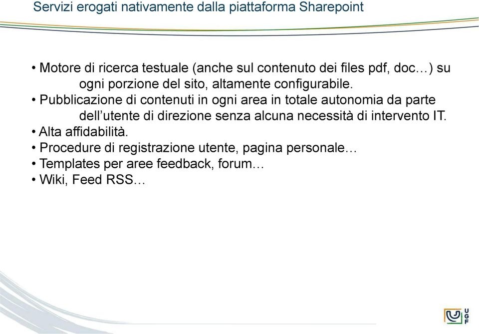 Pubblicazione di contenuti in ogni area in totale autonomia da parte dell utente di direzione senza alcuna