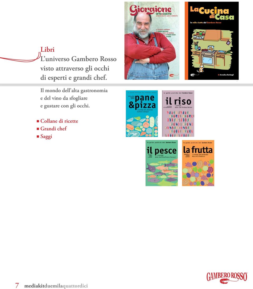 Libri L universo Gambero Rosso visto attraverso gli occhi di esperti e grandi chef.