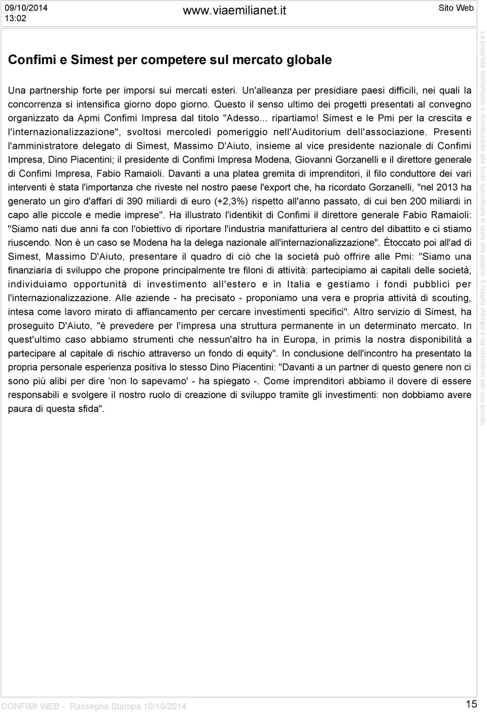 Questo il senso ultimo dei progetti presentati al convegno organizzato da Apmi Confimi Impresa dal titolo "Adesso... ripartiamo!