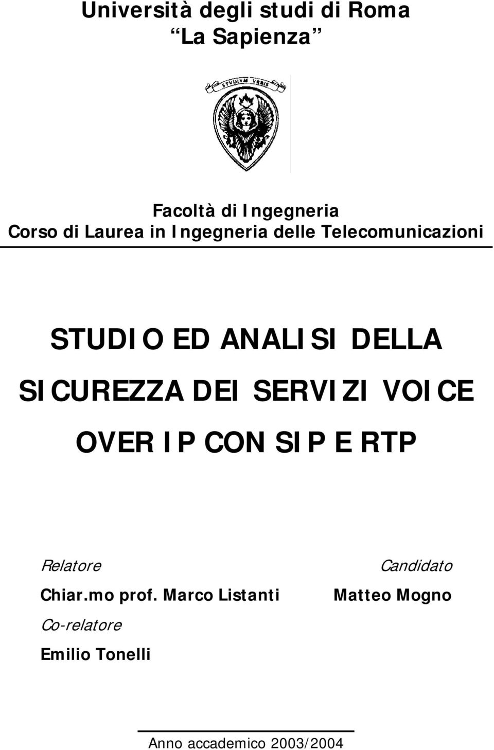 SICUREZZA DEI SERVIZI VOICE OVER IP CON SIP E RTP Relatore Chiar.mo prof.