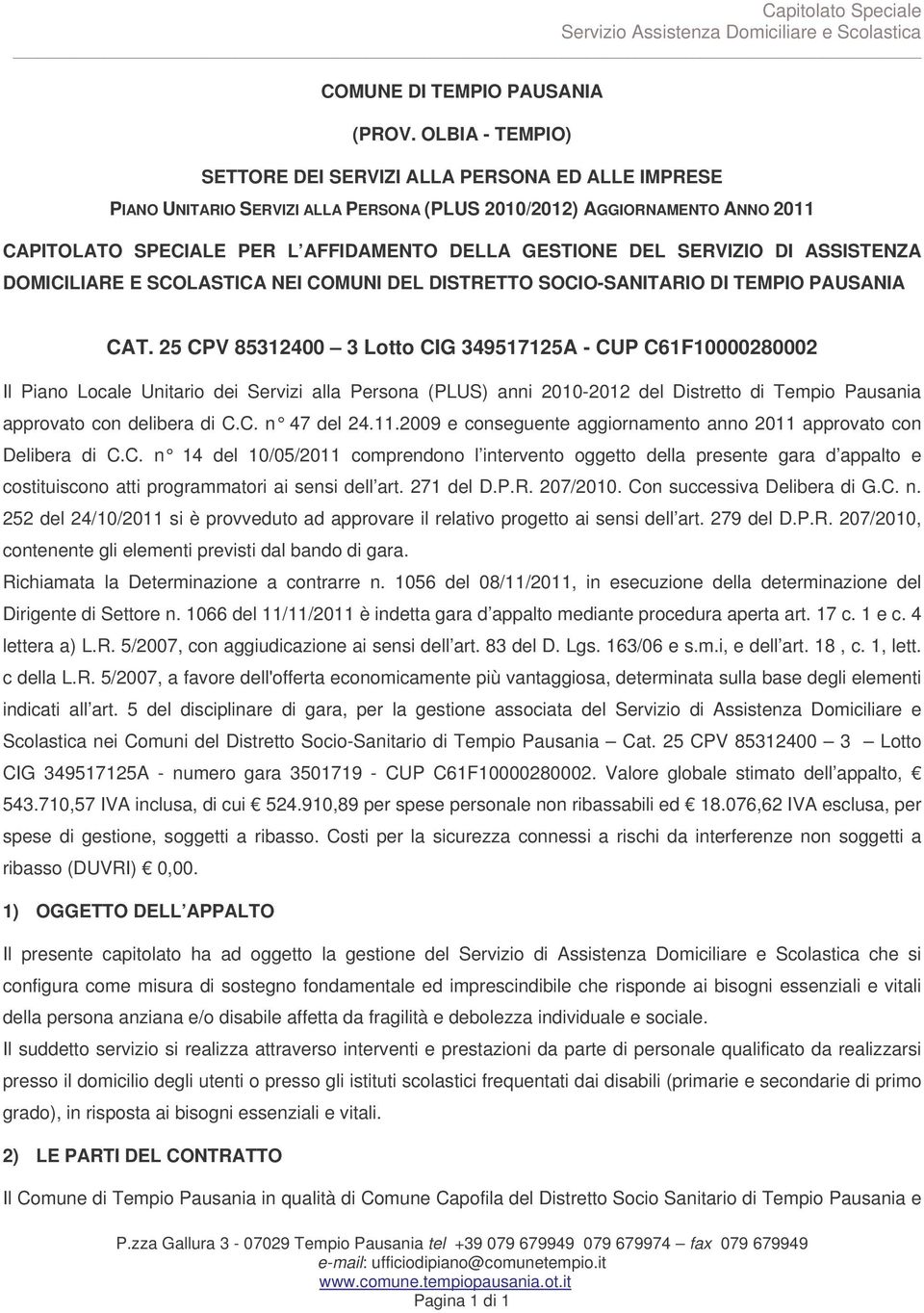 SERVIZIO DI ASSISTENZA DOMICILIARE E SCOLASTICA NEI COMUNI DEL DISTRETTO SOCIO-SANITARIO DI TEMPIO PAUSANIA CAT.