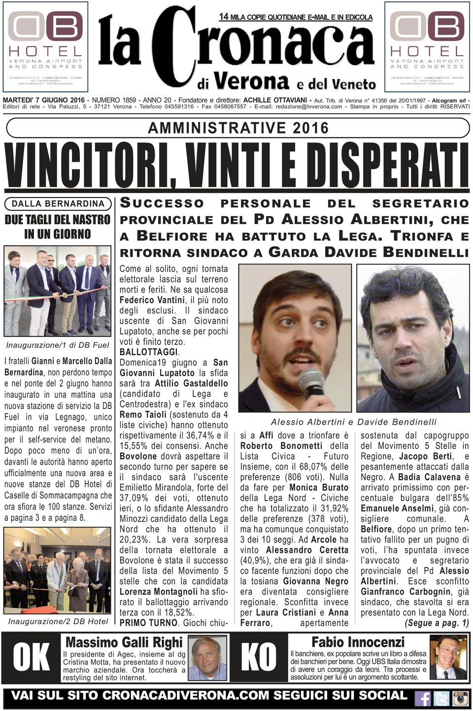 com - Stampa in proprio - Tutti i diritti RISERVATI AMMINISTRATIVE 2016 VINCITORI, VINTI E DISPERATI dalla BERNARdINA DUE TAGLI DEL NASTRO IN UN GIORNO Inaugurazione/1 di DB Fuel I fratelli Gianni e