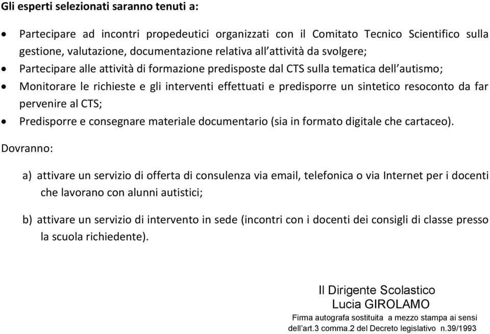 pervenire al CTS; Predisporre e consegnare materiale documentario (sia in formato digitale che cartaceo).