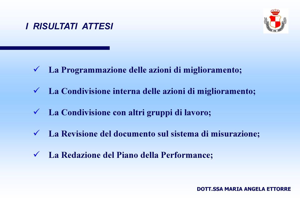 miglioramento; La Condivisione con altri gruppi di lavoro; La