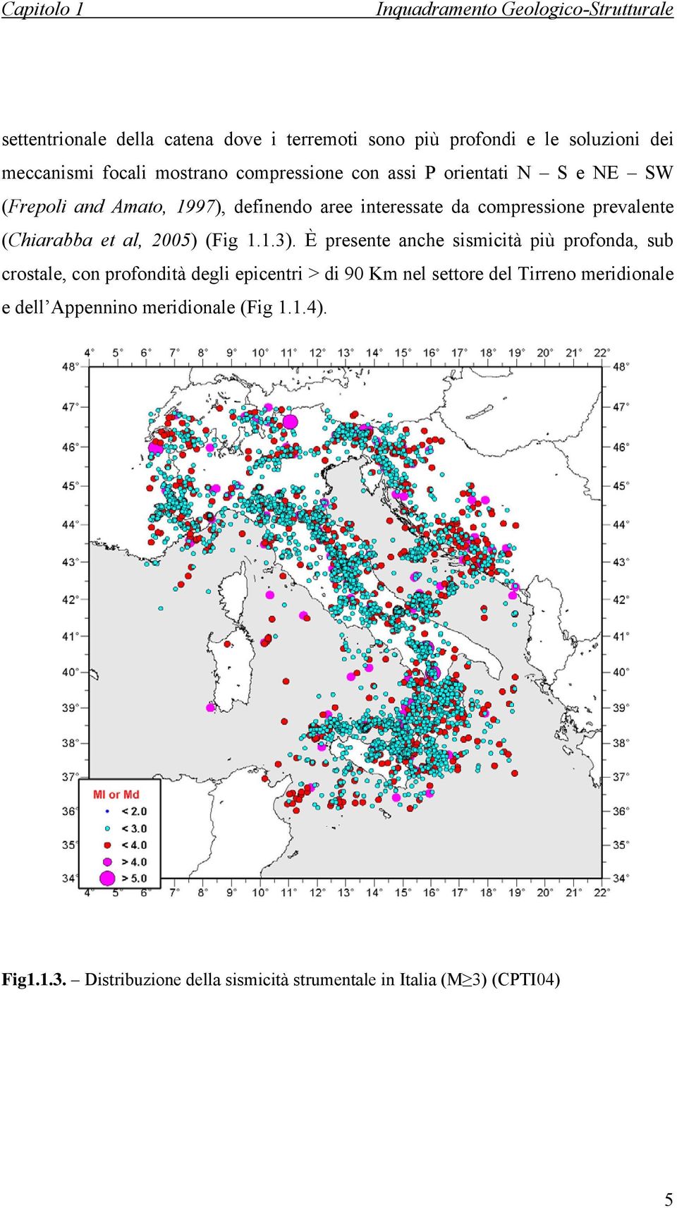 (Chiarabba et al, 2005) (Fig 1.1.3).